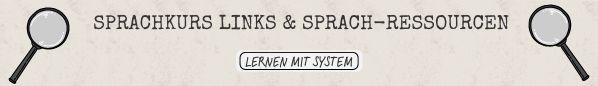 Sprachkurs Links und Sprach-Ressourcen - Lernen mit System